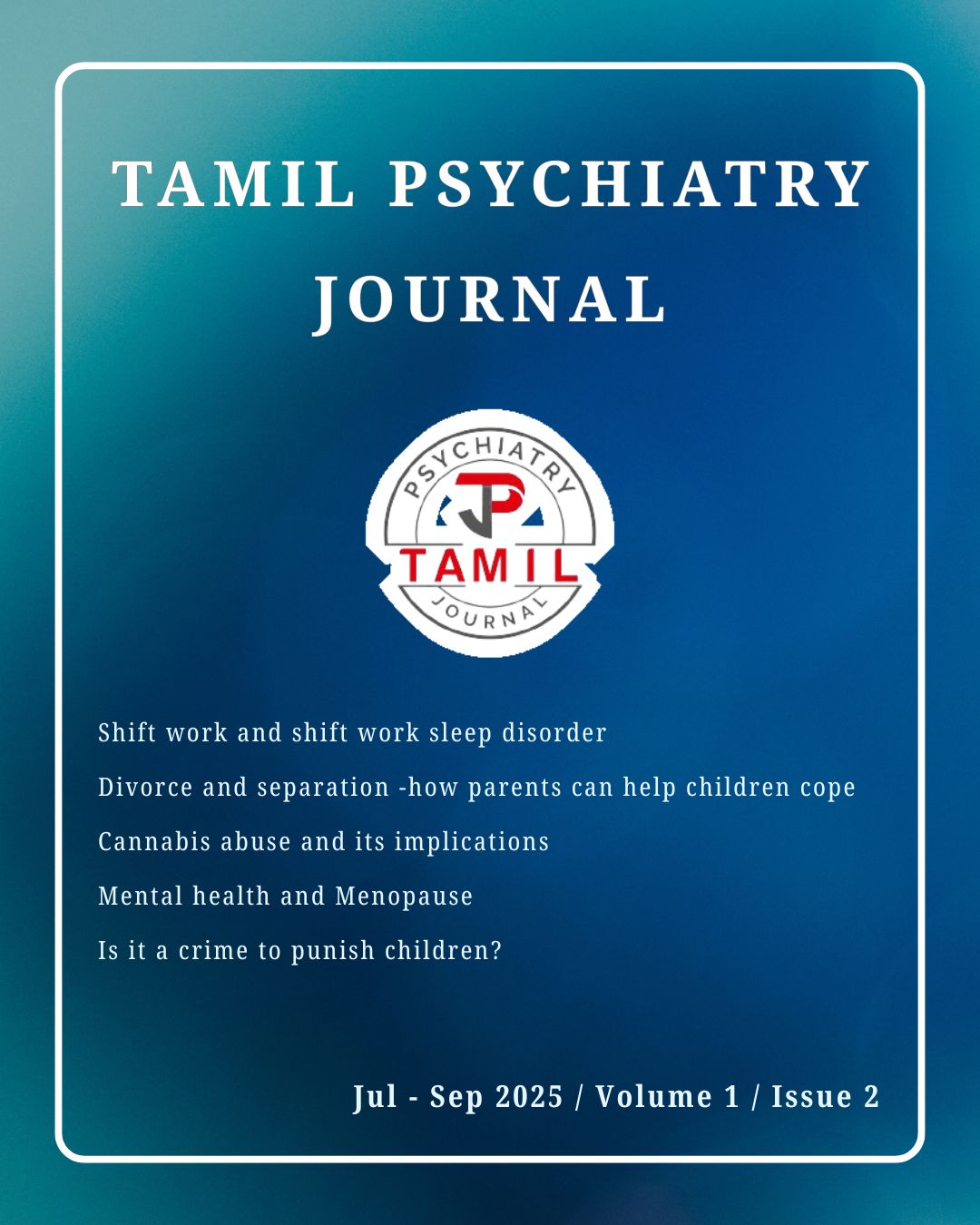 					View Vol. 1 No. 2: July - September (2025) Tamil Psychiatry Journal
				