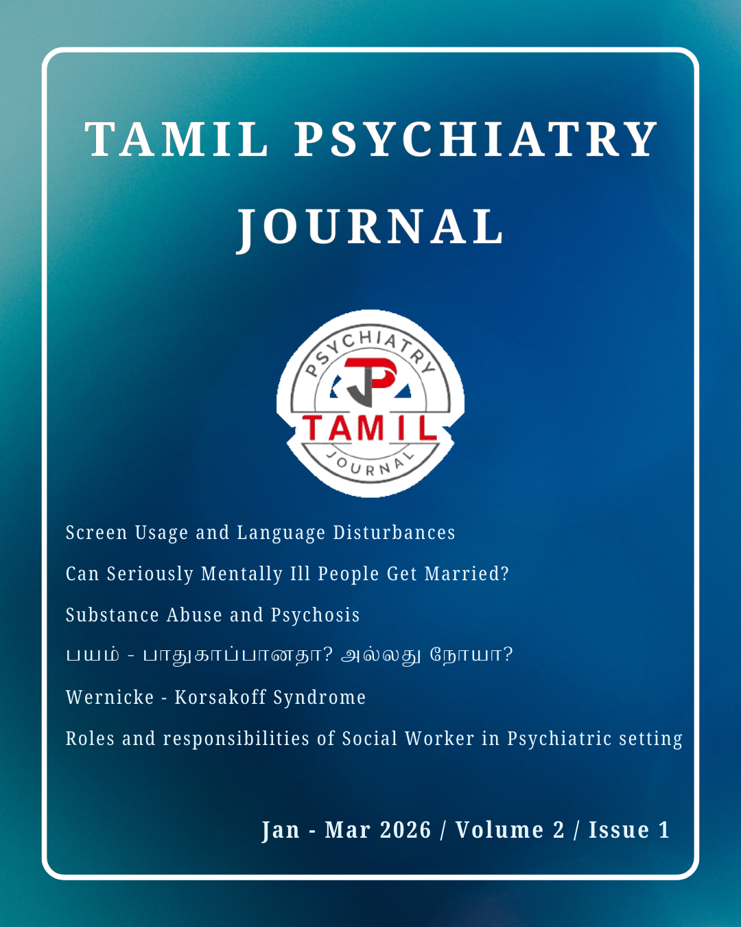 					View Vol. 2 No. 1: January-March (2026) Tamil Psychiatry Journal
				